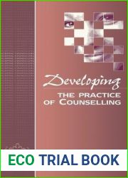 Developing the Practice of Counselling (Developing Counselling series)