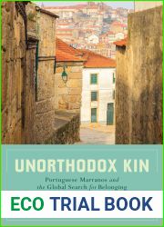 Unorthodox Kin: Portuguese Marranos and the Global Search for Belonging