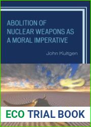 Abolition of Nuclear Weapons as a Moral Imperative