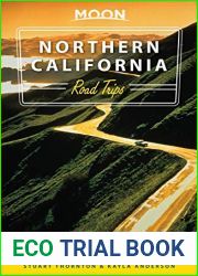 Moon Northern California Road Trips: Drives along the Coast, Redwoods, and Mountains with the Best Stops along the Way (Travel Guide)