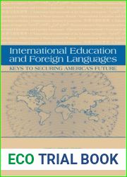 International Education and Foreign Languages: Keys to Securing America|s Future