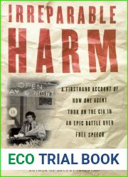 Irreparable Harm: A Firsthand Account of How One Agent Took on the CIA in an Epic Battle over Secrecy and Free Speech