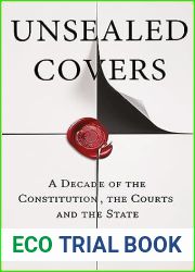 Unsealed Covers: A Decade of the Constitution, the Courts and the State