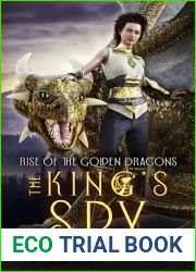The King|s Spy: Book Three in the Rise of the Golden Dragons