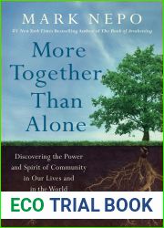 More Together Than Alone: Discovering the Power and Spirit of Community in Our Lives and in the World
