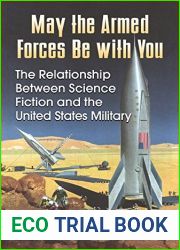 May the Armed Forces Be with You: The Relationship Between Science Fiction and the United States Military