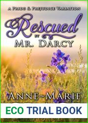 Rescued by Mr. Darcy: A Pride and Prejudice Variation