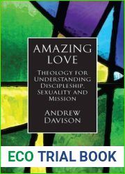 Amazing Love: Theology for Understanding Discipleship, Sexuality and Mission