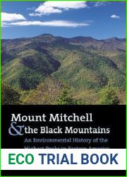 Mount Mitchell and the Black Mountains: An Environmental History of the Highest Peaks in Eastern America