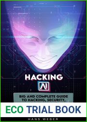 Hacking AI: Big and Complete Guide to Hacking, Security, AI and Big Data.