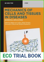 Mechanics of Cells and Tissues in Diseases : Volume 2 Biomedical Applications