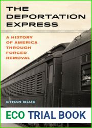 The Deportation Express: A History of America through Forced Removal (American Crossroads Book 61)