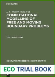 Computational Modelling of Free and Moving Boundary Problems : Vol 1 Fluid Flow