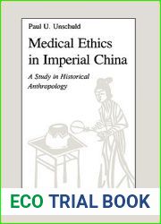 Medical Ethics in Imperial China: A Study in Historical Anthropology (Comparative Studies of Health Systems and Medical Care)