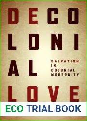 Decolonial Love: Salvation in Colonial Modernity
