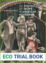 The Politics of Irony in American Modernism