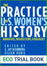 The Practice of U.S. Women|s History: Narratives, Intersections, and Dialogues [Paperback] [2007] (Author) Vicki L. Ruiz, S. Jay Kleinberg, Eileen Boris