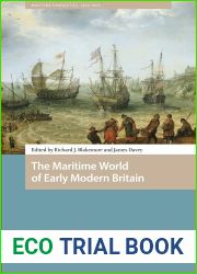 The Maritime World of Early Modern Britain (Maritime Humanities, 1400-1800)