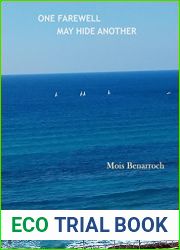 ONE FAREWELL MAY HIDE ANOTHER (Los libros de poesia de Mois Benarroch. The poetry books by Mois Benarroch. Book 6)