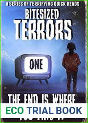 Bitesized Terrors 1: The End Is Where You Find It (Bitesized Terrors: Season one)