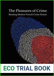 The Pleasures of Crime: Reading Modern French Crime Fiction (Chiasma, 28)