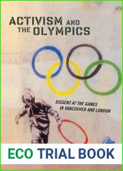 Activism and the Olympics: Dissent at the Games in Vancouver and London (Critical Issues in Sport and Society)