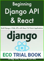 Beginning Django API with React: Build Django 4 Web APIs with React Full Stack Applications
