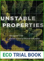 Unstable Properties: Aboriginal Title and the Claim of British Columbia