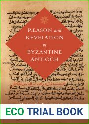 Reason and Revelation in Byzantine Antioch: The Christian Translation Program of Abdallah ibn al-Fadl