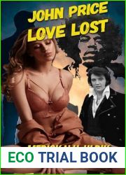 John Price Love Lost in Time (John Price: You Must Save The Human Race. Book 6)