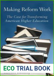 Making Reform Work: The Case for Transforming American Higher Education