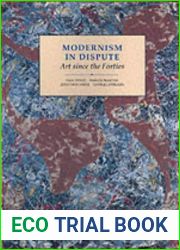 Modernism in Dispute: Art Since the Forties (Open University: Modern Art - Practices and Debates) by Paul Wood (1993-08-10)
