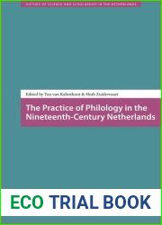 The Practice of Philology in the Nineteenth-Century Netherlands (History of Science and Scholarship in the Netherlands)