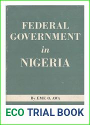 Federal Government in Nigeria (The first systematic study of the total structure