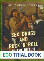 Sex, Drugs and Rock ‘n| Roll in the Dutch Golden Age