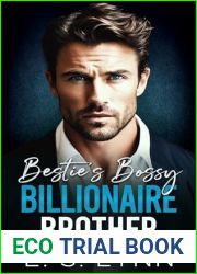 Bestie|s Bossy Billionaire Brother: An Enemies to Lovers Single Dad Romance
