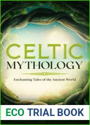 Celtic Mythology: Enchanting Tales of the Ancient World