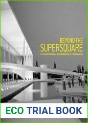 Beyond the Supersquare: Art and Architecture in Latin America after Modernism
