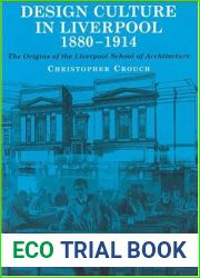 Design Culture in Liverpool 1888-1914: The Origins of the Liverpool School of Architecture
