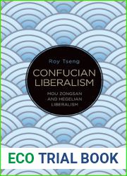 Confucian Liberalism: Mou Zongsan and Hegelian Liberalism (SUNY series in Chinese Philosophy and Culture)