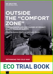Outside the and quot;Comfort Zone and quot;: Private and Public Spheres in Late Socialist Europe (Rethinking the Cold War) (Rethinking the Cold War, 5)
