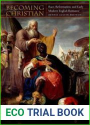 Becoming Christian: Race, Reformation, and Early Modern English Romance