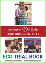 Harlequin Desire June 2015 Box Set 2 of 2: Carrying a King|s Child The Wife He Couldn|t Forget Seduced by the CEO