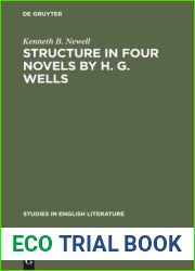 Structure in four novels by H. G. Wells (Studies in English literature, v. 48)
