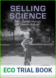 Selling Science: Polio and the Promise of Gamma Globulin (Critical Issues in Health and Medicine)
