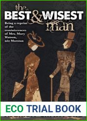 The Best and Wisest Man - Being A Reprint of the Reminiscences of Mrs. Mary Watson, nee Morstan