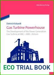 Gas Turbine Powerhouse: The Development of the Power Generation Gas Turbine at BBC - ABB - Alstom