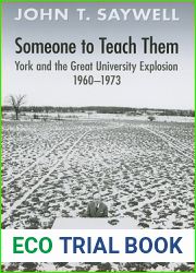 Someone to Teach Them: York and the Great University Explosion, 1960 -1973