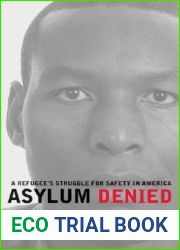 Asylum Denied: A Refugee|s Struggle for Safety in America