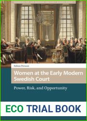 Women at the Early Modern Swedish Court: Power, Risk, and Opportunity (Gendering the Late Medieval and Early Modern World)